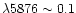 $\lambda5876\sim0.1$