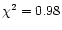 $\chi^{2} = 0.98$