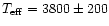$T_{\rm eff} = 3800\pm 200$