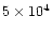 $5\times 10^4$