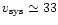 $v_{\rm sys}\simeq33$