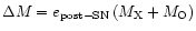 $\Delta M=e_{\rm post-SN}\,(M_{\rm X}+M_{\rm O})$