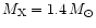 $M_{\rm X}=1.4\,M_{\odot}$