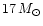 $17\,M_{\odot}$
