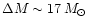 $\Delta M\sim17\,M_{\odot}$