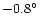 $-0.8\hbox {$^\circ $ }$