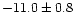 $-11.0\pm0.8$