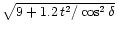 $\sqrt{9+1.2\,t^2/\cos^2\delta}$