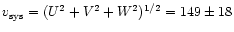 $v_{\rm
sys}=(U^2+V^2+W^2)^{1/2}=149\pm18$
