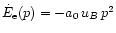 $\dot{E}_{\rm e}(p) =
-a_0\,u_B\,p^2$