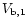 $V_{{\rm b},1}$