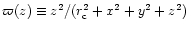 $\varpi(z) \equiv z^2/(r_{\rm c}^2+x^2+y^2+z^2)$