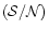 $({\mathcal S}/{\mathcal N})$