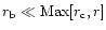 $r_{\rm b} \ll {\rm
Max}[r_{\rm c}, r]$