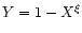 $Y= 1-X^{\xi}$