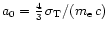 $a_{0} = \frac{4}{3}\,
\sigma_{\rm T}/(m_{\rm e}\, c)$