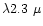 $\lambda 2.3~\mu$
