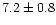 $7.2\pm0.8$