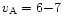 $v_{\rm A}=6{-}7$