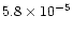 $5.8\times 10^{-5}$
