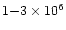 $1{-}3\times 10^6$