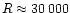 $R\approx 30\,000$