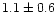 $1.1\pm0.6$