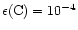 $\epsilon ({\rm C})=10^{-4}$