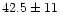 $42.5\pm11$
