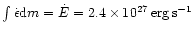 $\int\dot{\epsilon}{\rm d}m=\dot{E}=2.4\times 10^{27}\rm\,erg\,s^{-1}$