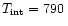 $T_{\rm int}=790\,$