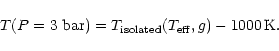 \begin{displaymath}T(P=3\ {\rm bar})=T_{\rm isolated}(T_{\rm eff},g)-1000\,\rm K.
\end{displaymath}