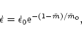 \begin{displaymath}\dot{\epsilon}=\dot{\epsilon}_0 {\rm e}^{-(1-\tilde{m})/\tilde{m}_0},
\end{displaymath}