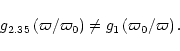 \begin{displaymath}g_{2.35}\left( \varpi / {\varpi}_{0} \right) \not= g_{1}\left( {\varpi}_{0} / \varpi \right).
\end{displaymath}