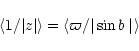 \begin{displaymath}\left< 1/ \vert z \vert \right> =\left< \varpi /\vert \sin b \, \vert \, \right>
\end{displaymath}