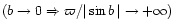$\left( b \to 0 \Rightarrow \varpi /\vert \sin b \, \vert \to + \infty \right)$