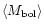 $\langle M_{\rm bol} \rangle $