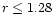 $r\le 1.28$