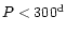 $P < 300^{\rm {d}}$