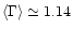 $\left< \Gamma \right> \simeq 1.14$