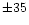 $\pm35$