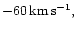 $-60\,\rm {km\,s^{-1}},$