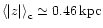 $\left< \vert z \vert \right> _{\rm {c}} \simeq 0.46\, \rm {kpc}$