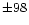 $\pm98$