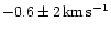$-0.6\pm2 \, \rm {km\,s^{-1}}$