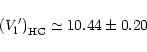 \begin{displaymath}\left(V_{\rm {l}}'\right)_{\rm {HC}}\simeq10.44\pm0.20
\end{displaymath}