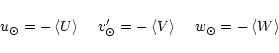 \begin{displaymath}u_{\odot}=-\left< U \right> \:\:\:\:\: v'_{\odot}=-\left< V \right> \:\:\:\:\:
w_{\odot}=-\left< W \right>
\end{displaymath}