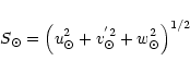 \begin{displaymath}S_{\odot}=\left( u_{\odot}^{2}+v_{\odot}^{'2}+w_{\odot}^{2} \right)^{1/2}
\end{displaymath}