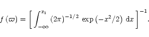 \begin{displaymath}f\left(\varpi \right)={\left[\,\int_{-\infty}^{x_{\rm {l}}}{\...
...{-1/2}\,
\exp\left(-{x}^{2}/2\right)\,{\rm d}x\,\right]}^{-1}.
\end{displaymath}