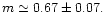 $m \simeq 0.67 \pm 0.07.$